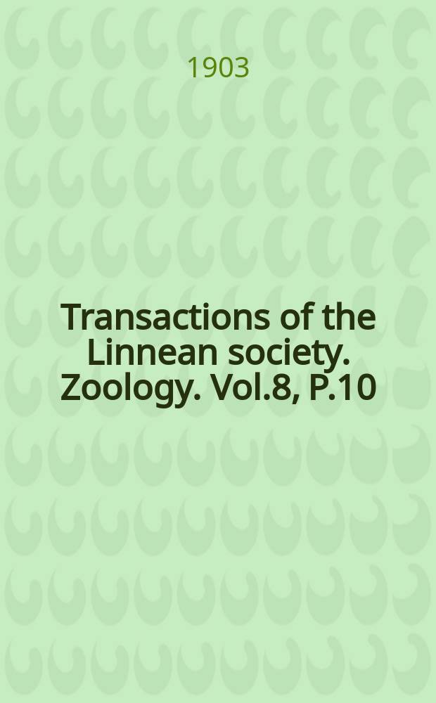 Transactions of the Linnean society. Zoology. Vol.8, P.10