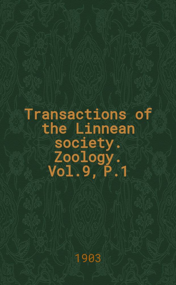 Transactions of the Linnean society. Zoology. Vol.9, P.1
