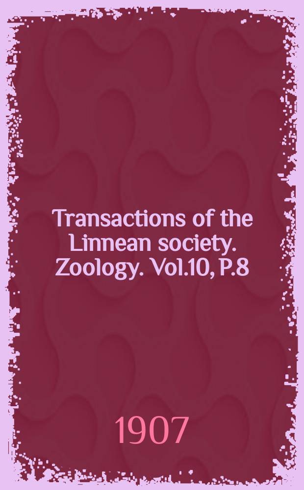 Transactions of the Linnean society. Zoology. Vol.10, P.8