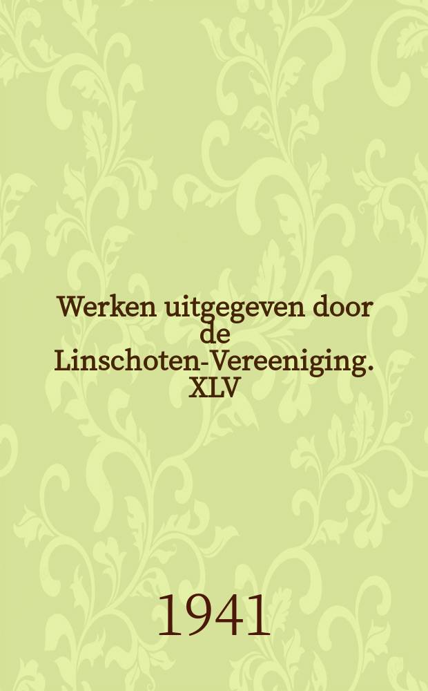 Werken uitgegeven door de Linschoten-Vereeniging. XLV : Journaal van Dircq van Adrichem's hofreis naar den Groot-Mogol Aurangzēb 1662