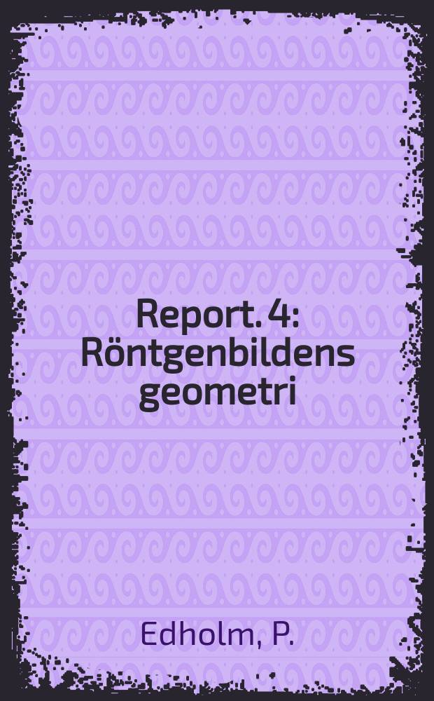 Report. 4 : Röntgenbildens geometri