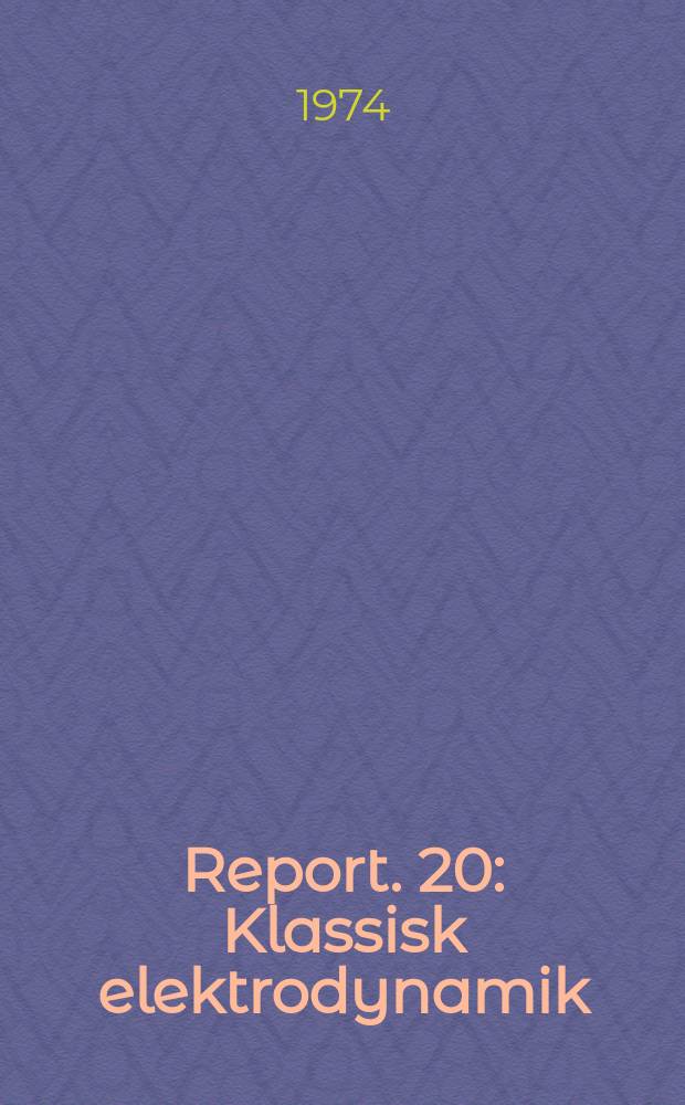 Report. 20 : Klassisk elektrodynamik