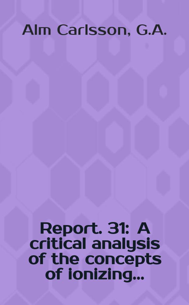 Report. 31 : A critical analysis of the concepts of ionizing ...