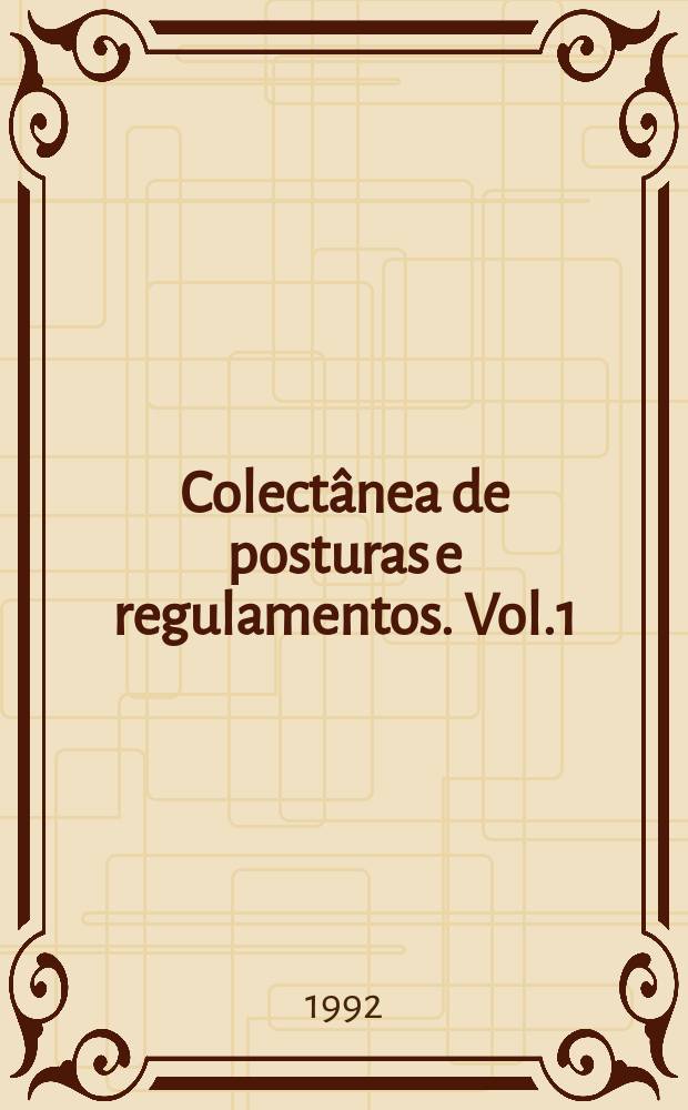 Colectânea de posturas e regulamentos. Vol.1 : (Abastecimento e consumo)