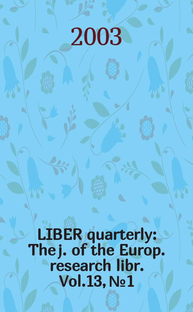 LIBER quarterly : The j. of the Europ. research libr. Vol.13, №1/4