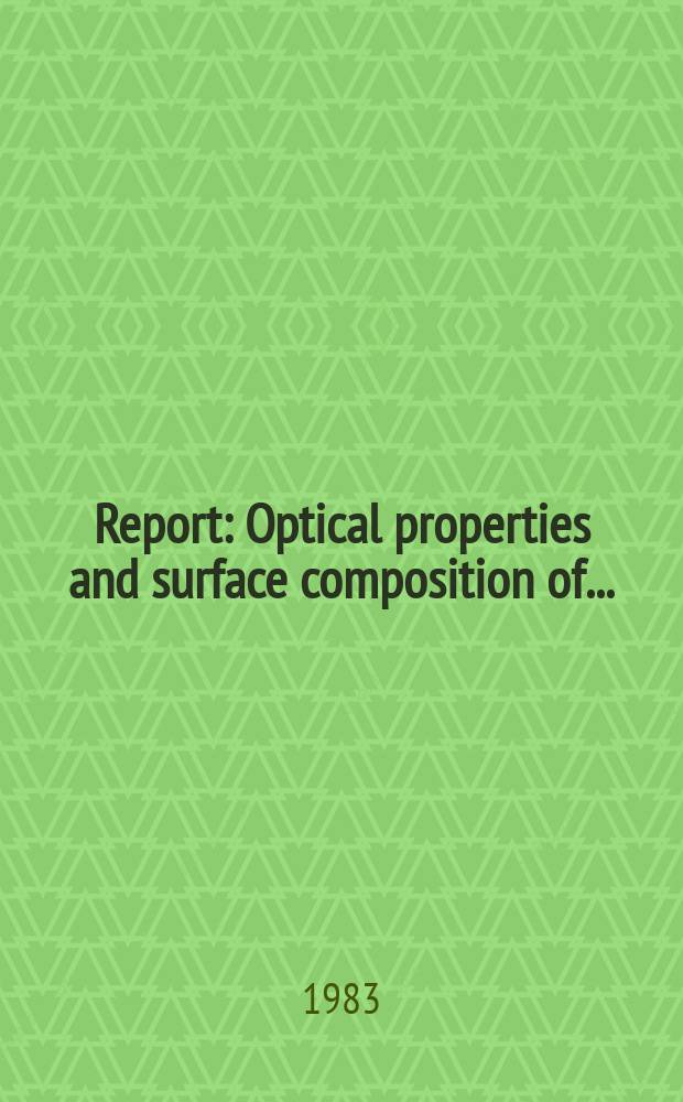 Report : Optical properties and surface composition of ...
