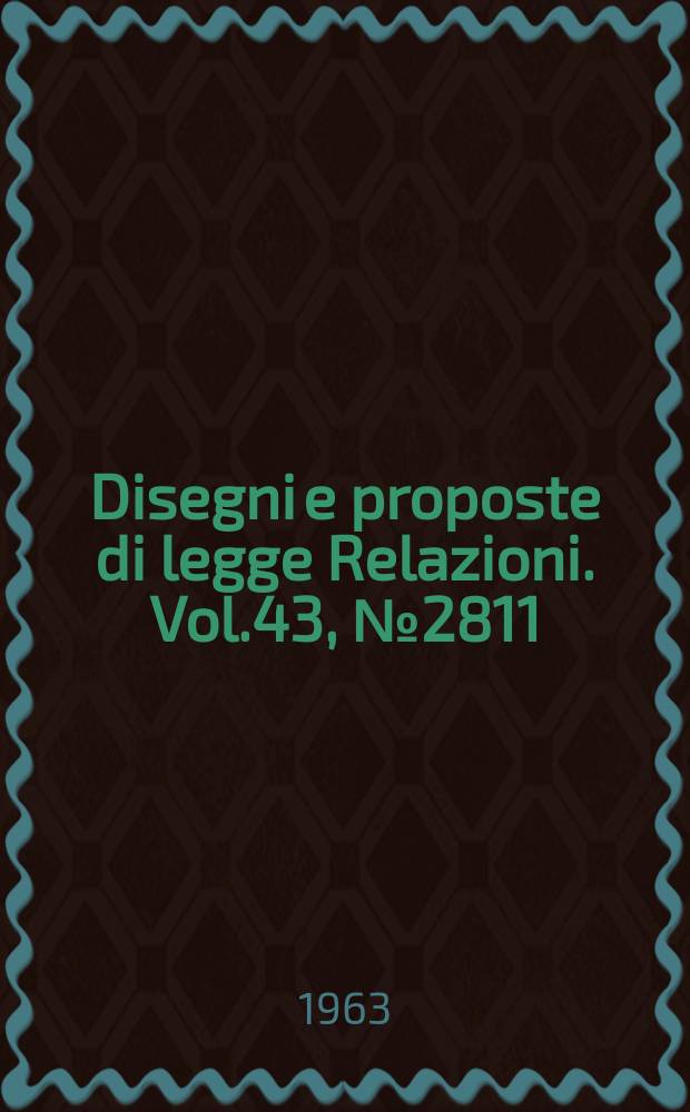 Disegni e proposte di legge Relazioni. Vol.43, №2811/3 - 2811/7 Annesso 3