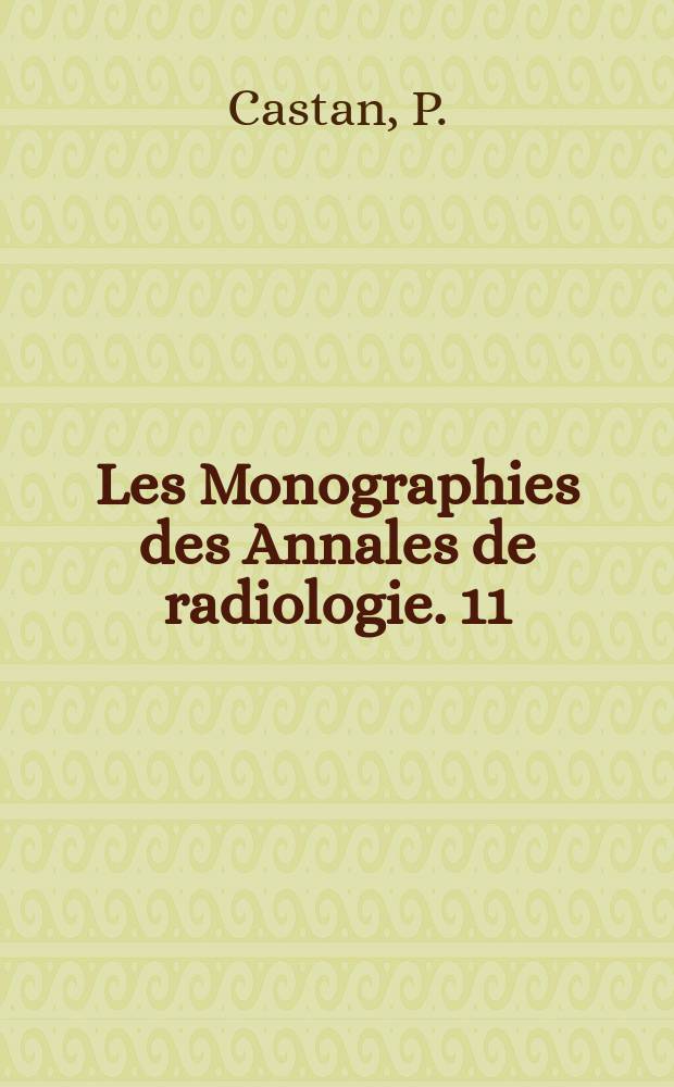 Les Monographies des Annales de radiologie. 11 : Les hydrocéphalies de l'enfant