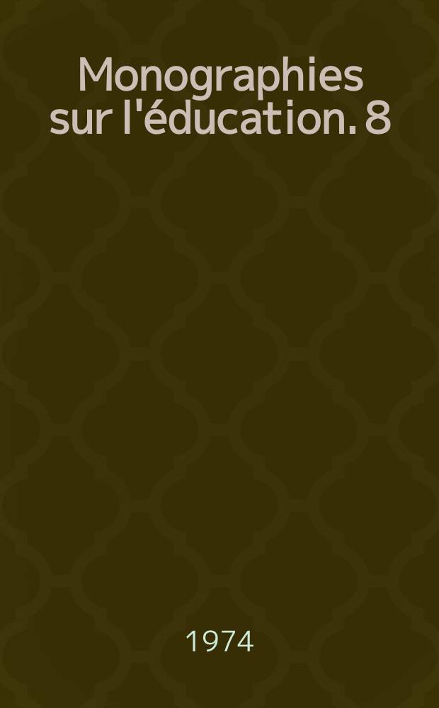 Monographies sur l'éducation. 8 : La formation des professeurs d'enseignement technique et professionnel