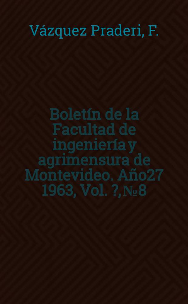 Bolet&iacute;n de la Facultad de ingenier&iacute;a y agrimensura de Montevideo. A&ntilde;o27 1963, Vol.[?], №8 : Protecci&oacute;n por rel&eacute;s