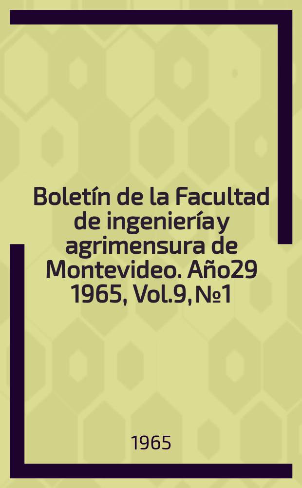 Boletín de la Facultad de ingeniería y agrimensura de Montevideo. Año29 1965, Vol.9, №1 : Mecánica del transporte de fondo y en suspensión en cursos de agua