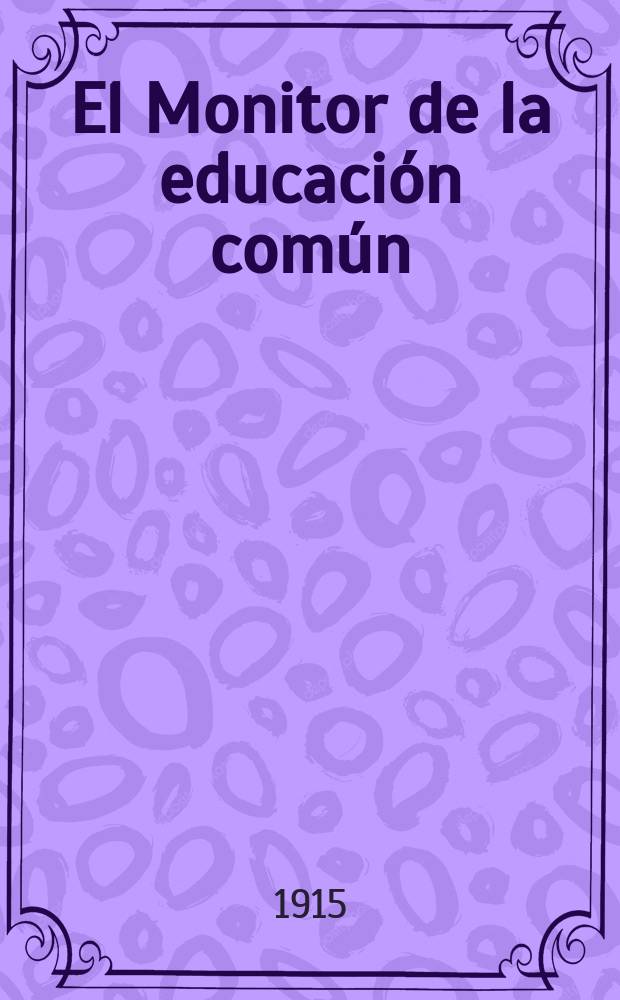 El Monitor de la educación común : Publ. del Consejo nacional de educación. T.53, №508
