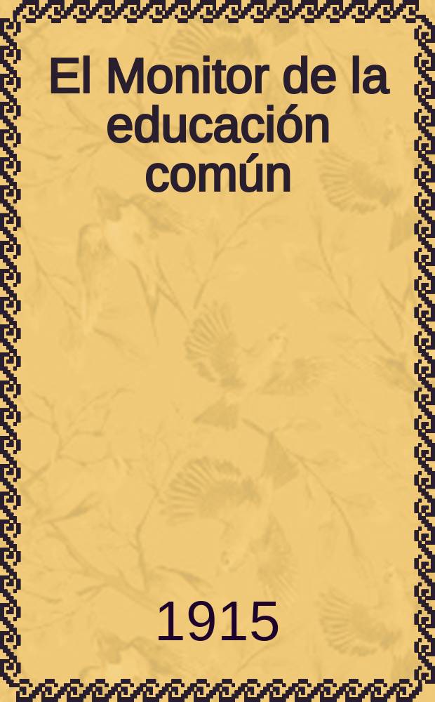 El Monitor de la educaci&oacute;n com&uacute;n : Publ. del Consejo nacional de educaci&oacute;n. T.55, №516