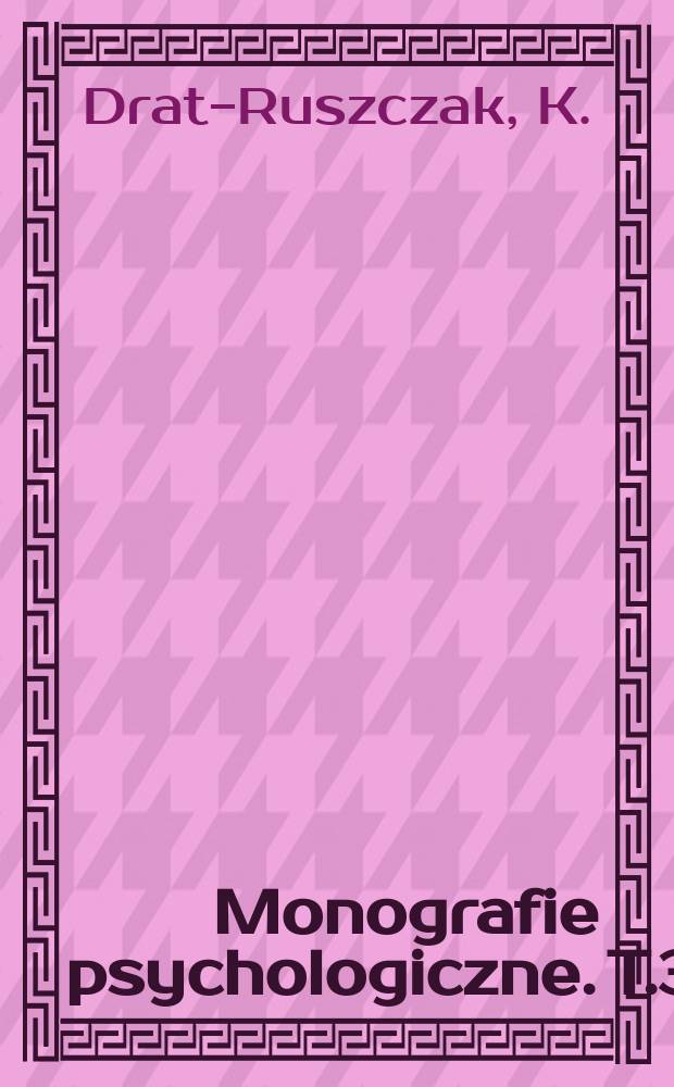 Monografie psychologiczne. T.36 : Osobowościowe wyznaczniki efektywności