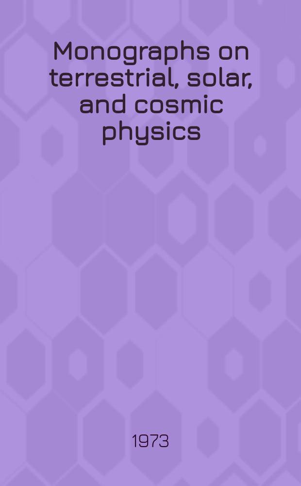Monographs on terrestrial, solar, and cosmic physics