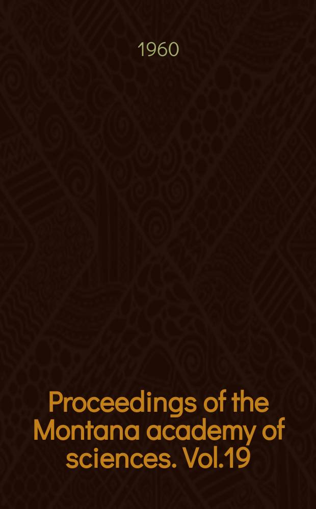 Proceedings of the Montana academy of sciences. Vol.19 : 1959