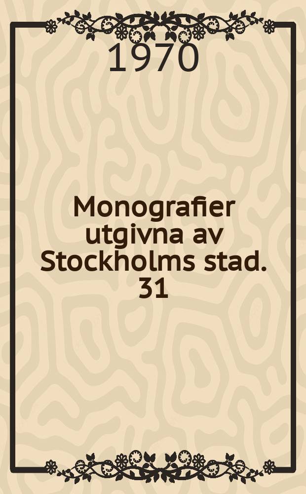 Monografier utgivna av Stockholms stad. 31 : Emigrationen från Stockholm till Nordamerika 1880 - 1893