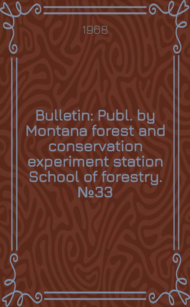 Bulletin : Publ. by Montana forest and conservation experiment station School of forestry. №33 : Factors affecting regeneration of western Montana clearouts