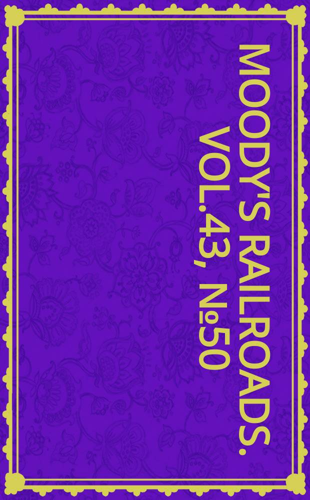 Moody's railroads. Vol.43, №50