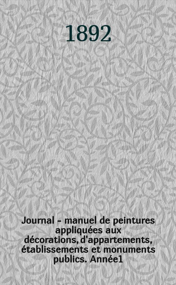 Journal - manuel de peintures appliquées aux décorations, d'appartements, établissements et monuments publics. Année1(41) 1891/1892, №7