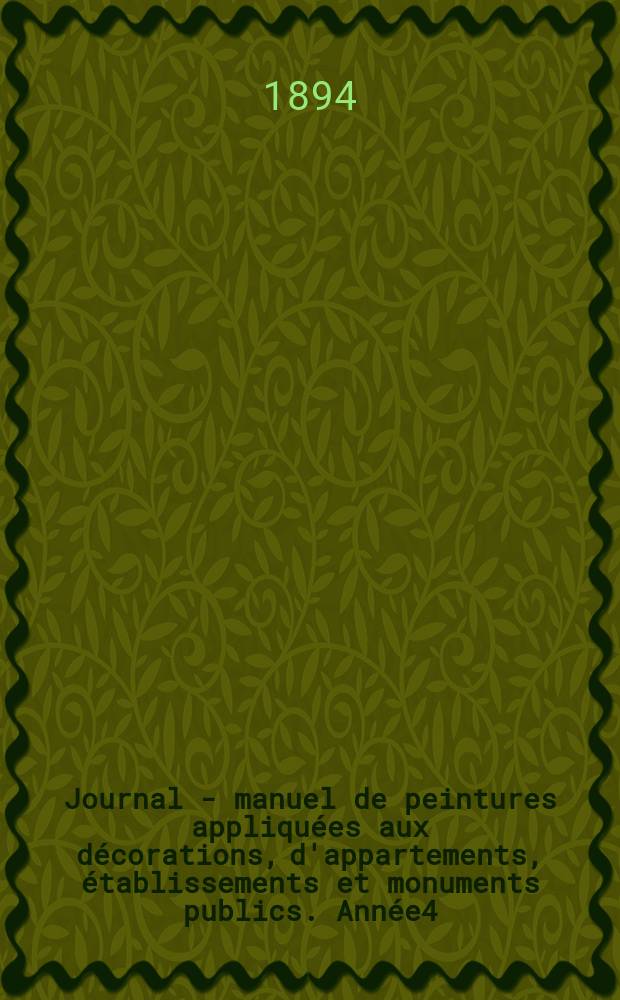 Journal - manuel de peintures appliquées aux décorations, d'appartements, établissements et monuments publics. Année4(44) 1894/1895, №2