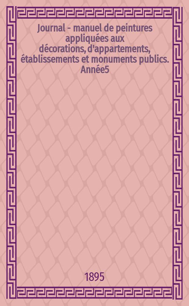 Journal - manuel de peintures appliquées aux décorations, d'appartements, établissements et monuments publics. Année5(45) 1895/1896, №1
