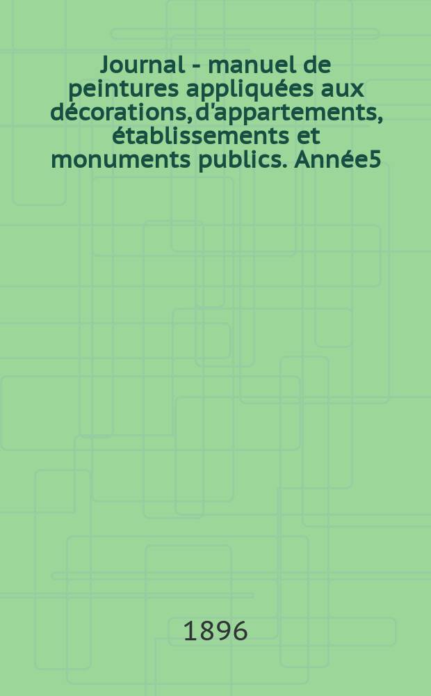 Journal - manuel de peintures appliquées aux décorations, d'appartements, établissements et monuments publics. Année5(45) 1895/1896, №10