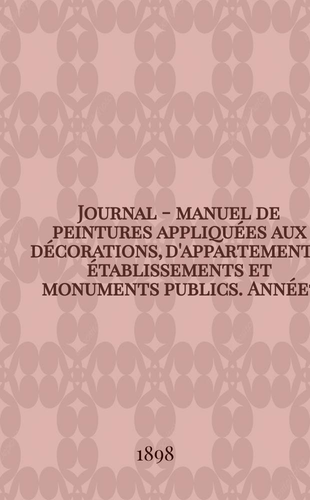 Journal - manuel de peintures appliqu&eacute;es aux d&eacute;corations, d'appartements, &eacute;tablissements et monuments publics. Ann&eacute;e7(47) 1897/1898, №8