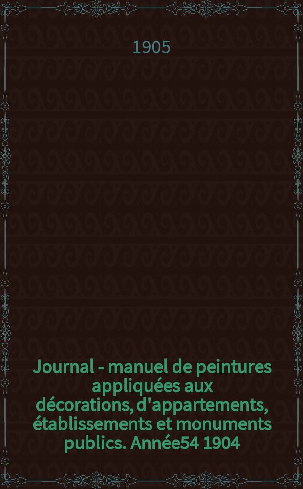Journal - manuel de peintures appliquées aux décorations, d'appartements, établissements et monuments publics. Année54 1904/1905, №9