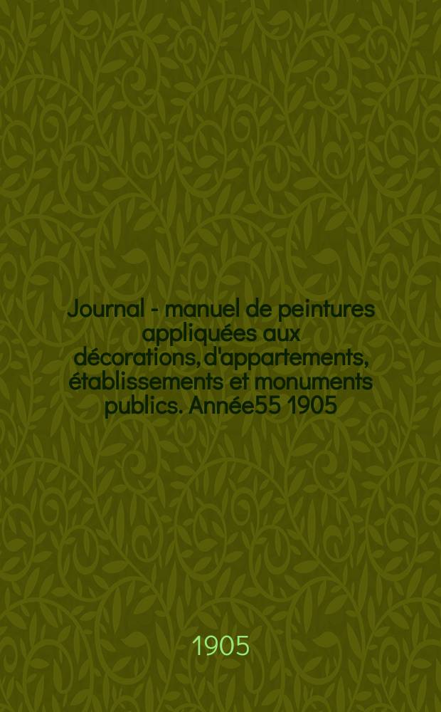 Journal - manuel de peintures appliquées aux décorations, d'appartements, établissements et monuments publics. Année55 1905/1906, №6