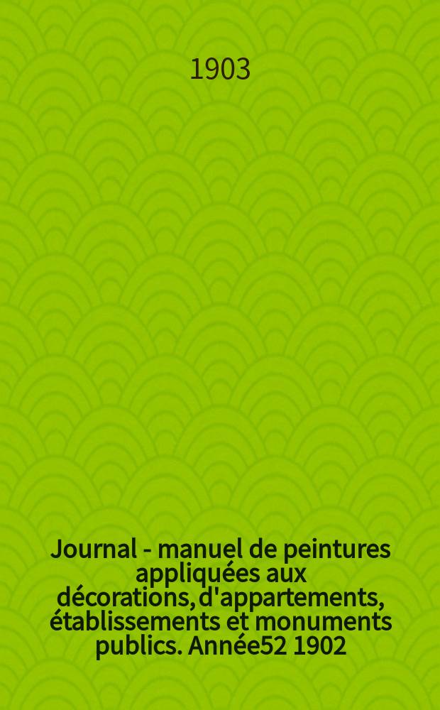 Journal - manuel de peintures appliquées aux décorations, d'appartements, établissements et monuments publics. Année52 1902/1903, №9