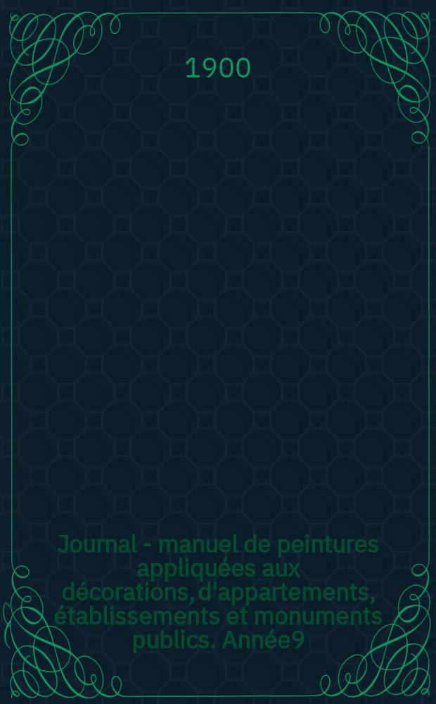 Journal - manuel de peintures appliquées aux décorations, d'appartements, établissements et monuments publics. Année9(49) 1899/1900, №11