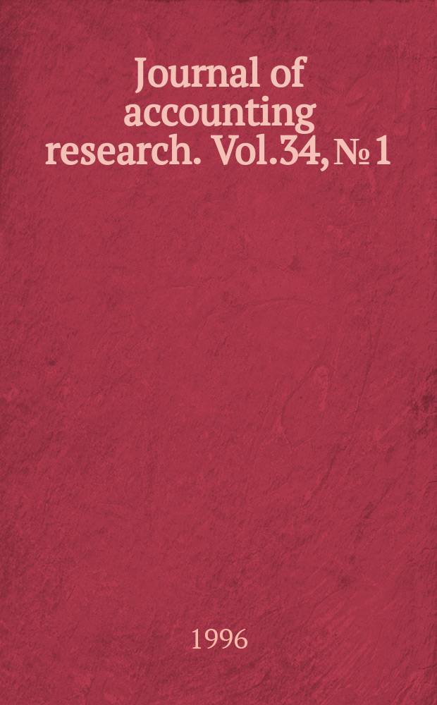 Journal of accounting research. Vol.34, №1