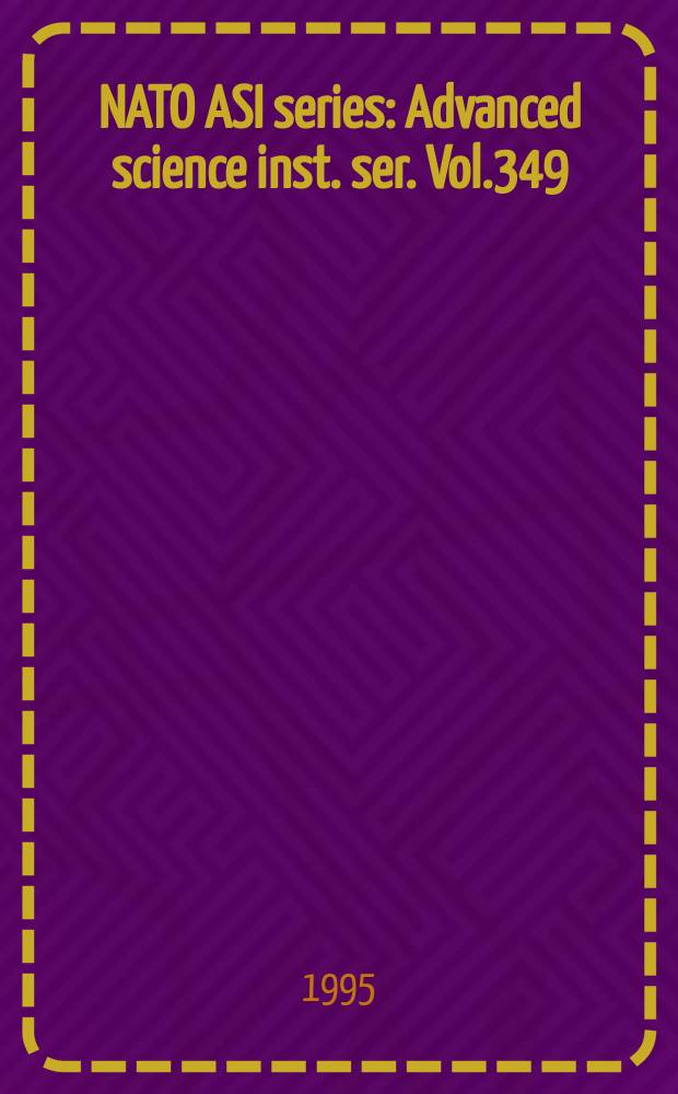 NATO ASI series : Advanced science inst. ser. Vol.349 : Formation and interactions of topological defects