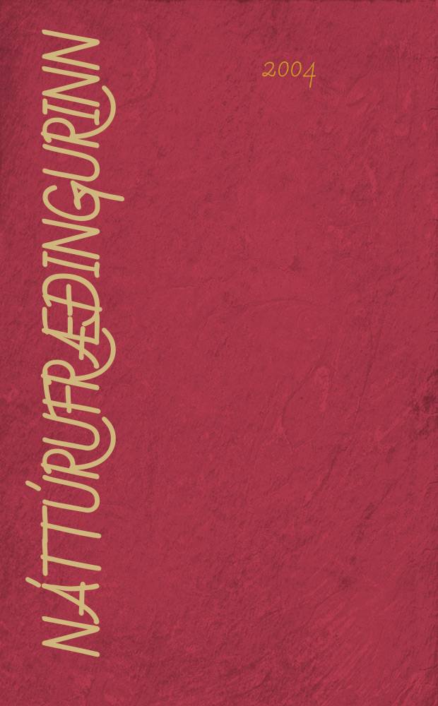 Náttúrufræðingurinn : Timarit Hins Islenska náttúrufræðifélags Alpyðlegt fræðslurit i náttúrufræði. Árg.72 2004, H.3/4