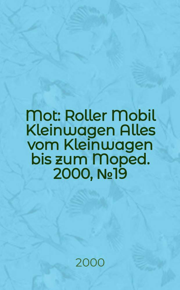 Mot : Roller Mobil Kleinwagen Alles vom Kleinwagen bis zum Moped. 2000, №19
