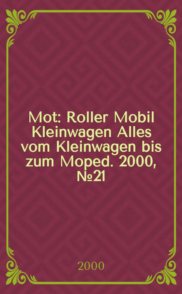 Mot : Roller Mobil Kleinwagen Alles vom Kleinwagen bis zum Moped. 2000, №21