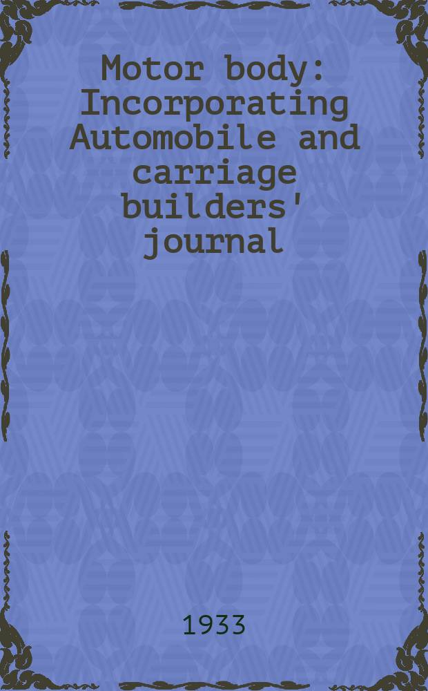Motor body : Incorporating Automobile and carriage builders' journal