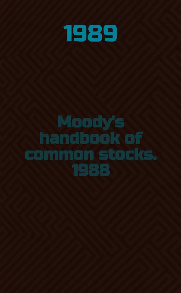 Moody's handbook of common stocks. 1988/1989 : Winter ed.