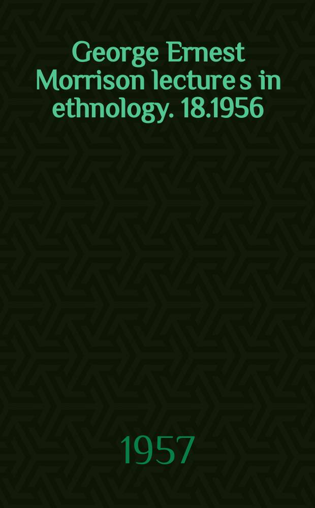 George Ernest Morrison lecture[s] in ethnology. 18.1956 : The Buddhist cave-temples of Yün-Kang ...