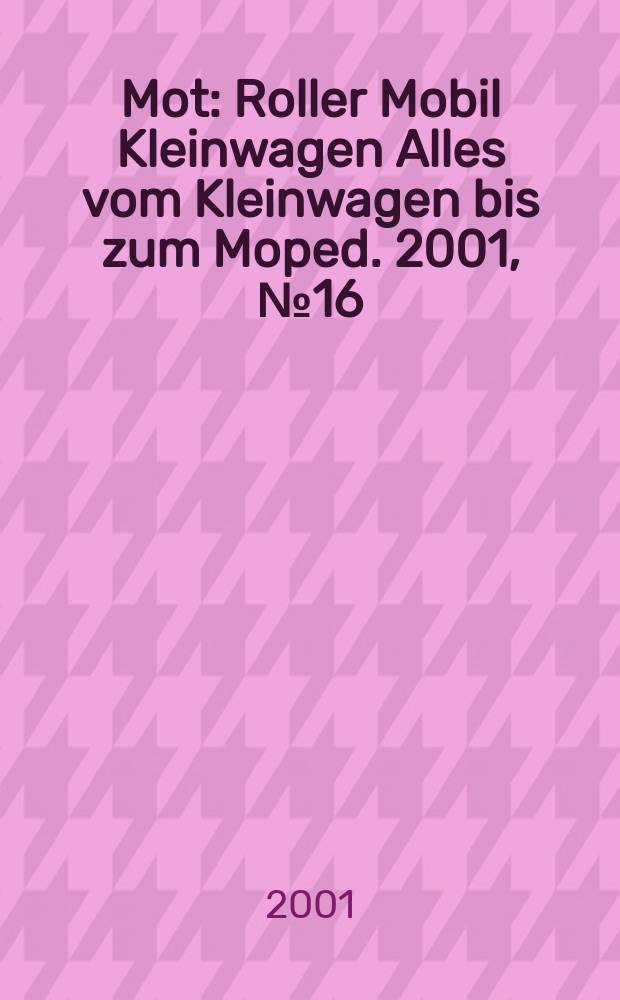 Mot : Roller Mobil Kleinwagen Alles vom Kleinwagen bis zum Moped. 2001, №16