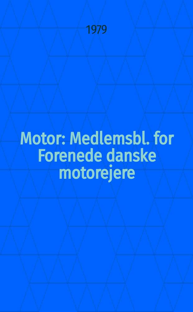 Motor : Medlemsbl. for Forenede danske motorejere