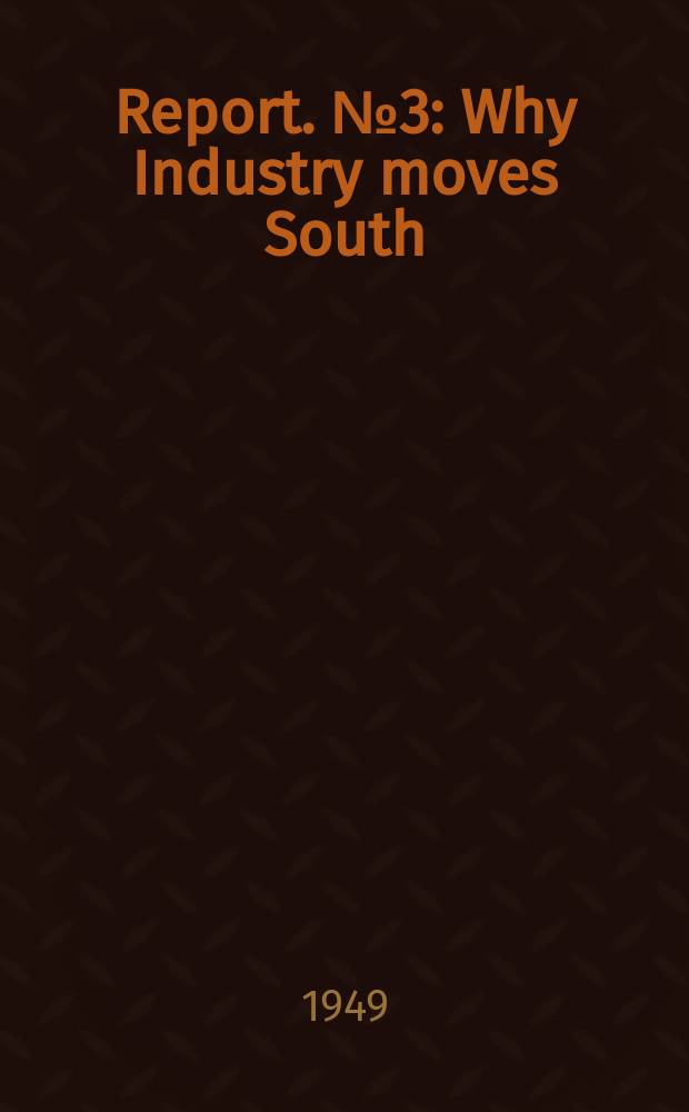 Report. №3 : Why Industry moves South