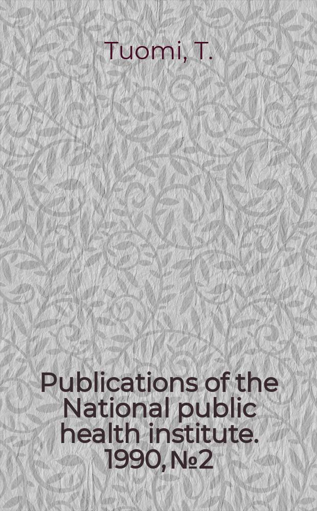 Publications of the National public health institute. 1990, №2 : Rheumatoid factor isotypes in patients ...