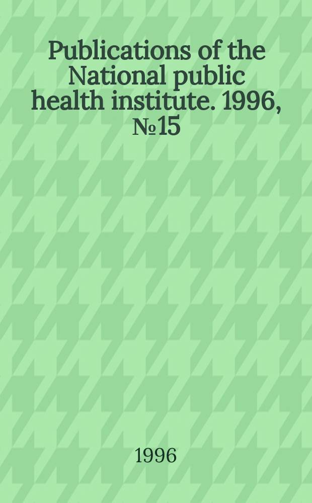 Publications of the National public health institute. 1996, №15 : Mental disorders in suicide