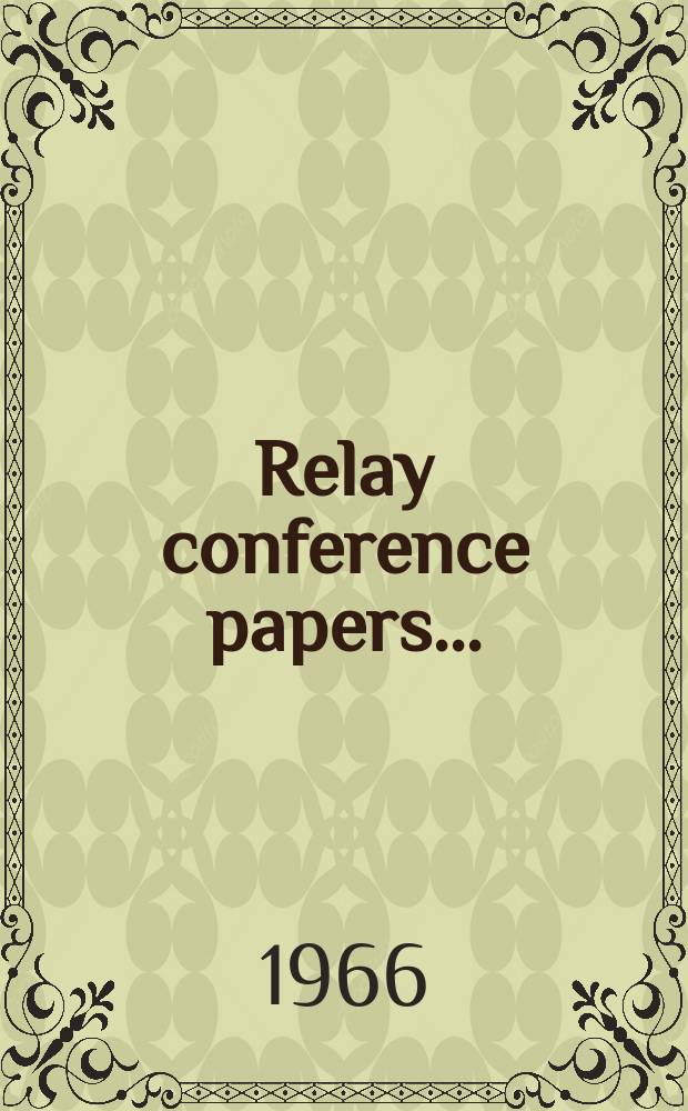 Relay conference papers ...