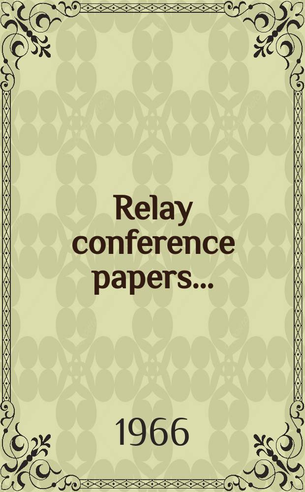 Relay conference papers ...