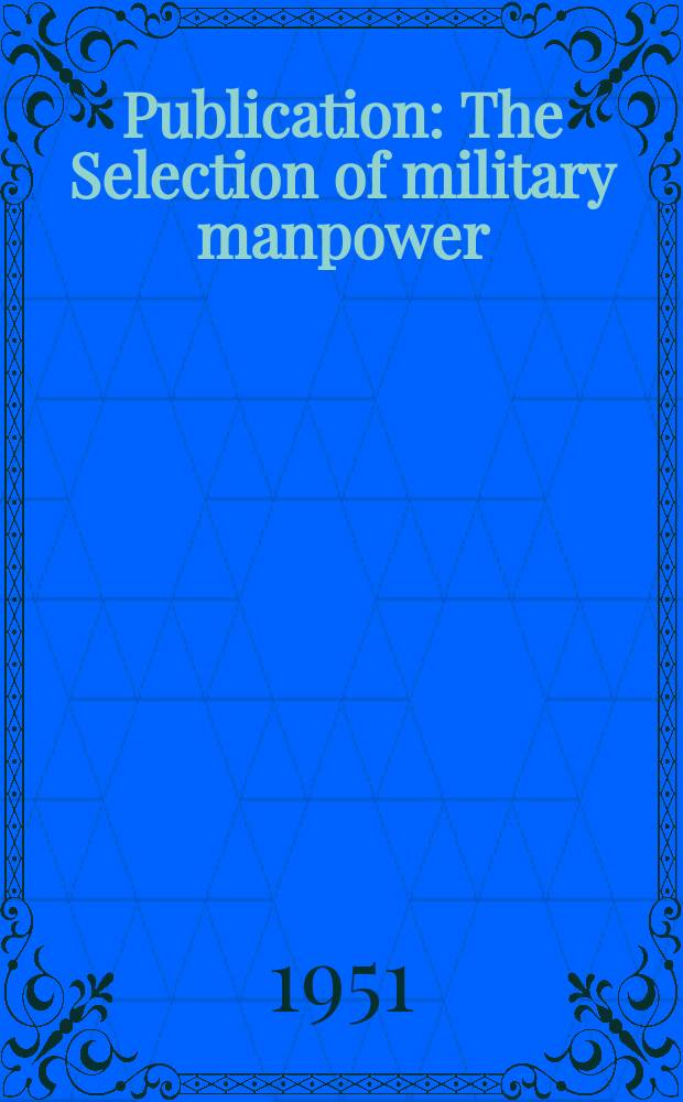 Publication : The Selection of military manpower