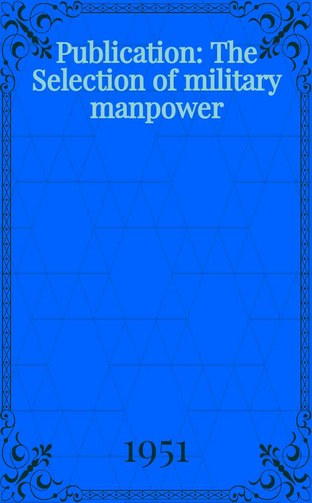 Publication : The Selection of military manpower