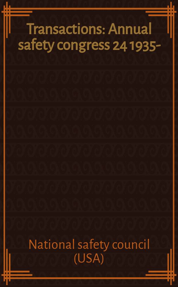 Transactions : Annual safety congress 24 1935-